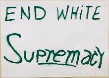 Load image into Gallery viewer, End White Supremacy